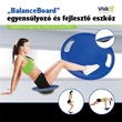 „BalanceBoard” Egyensúlyozó és fejlesztő eszköz 
